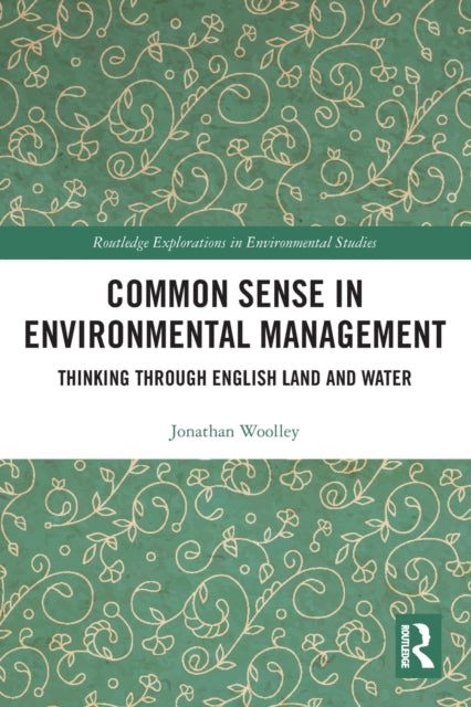 Book cover of: Common Sense in Environmental Management. By: Jonathan P. Woolley