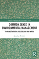 Book cover of: Common Sense in Environmental Management. By: Jonathan P. Woolley