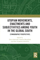 Book cover of: Utopian Movements, Enactments and Subjectivities among Youth in the Global South. By: Oscar Salemink