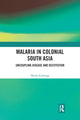 Book cover of: Malaria in Colonial South Asia. By: Sheila Zurbrigg