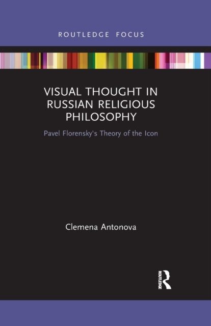 Book cover of: Visual Thought in Russian Religious Philosophy. By: Clemena Antonova