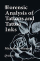 Book cover of: Forensic Analysis of Tattoos and Tattoo Inks. By: Michelle D. Miranda