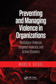 Book cover of: Preventing and Managing Violence in Organizations. By: Marc H. Siegel