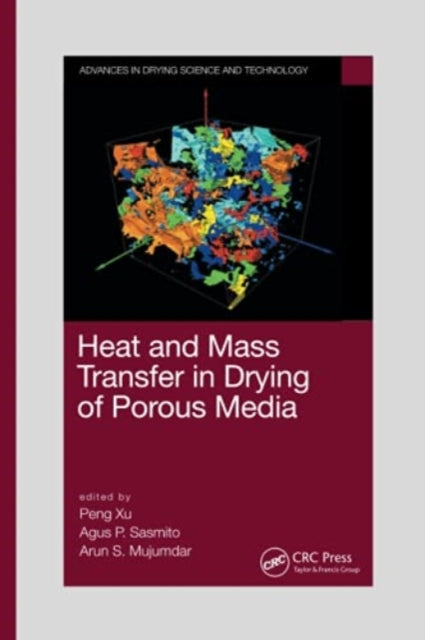 Book cover of: Heat and Mass Transfer in Drying of Porous Media. By: Peng Xu