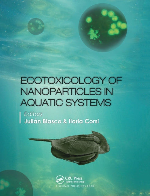 Book cover of: Ecotoxicology of Nanoparticles in Aquatic Systems. By: Julián Blasco
