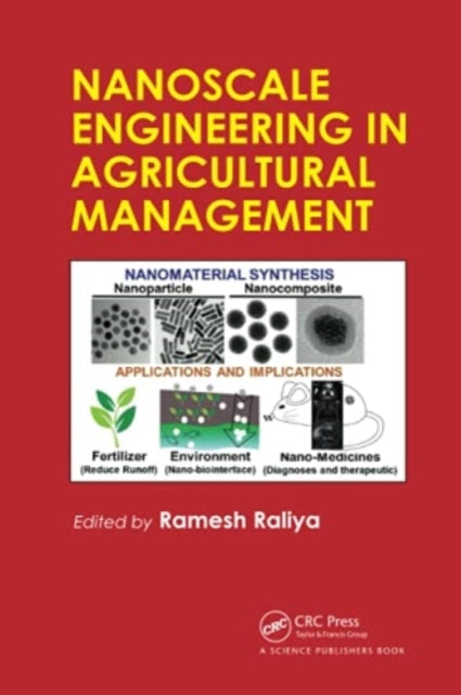 Book cover of: Nanoscale Engineering in Agricultural Management. By: Ramesh Raliya