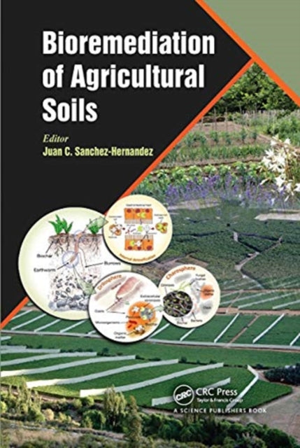 Book cover of: Bioremediation of Agricultural Soils. By: Juan C. Sanchez-Hernandez