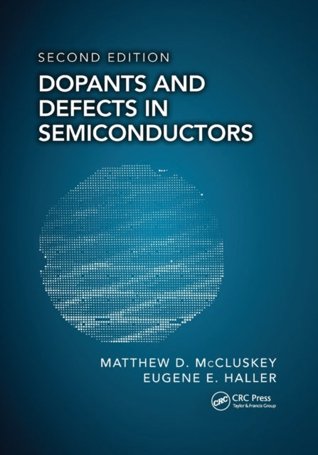 Book cover of: Dopants and Defects in Semiconductors. By: Matthew D. McCluskey
