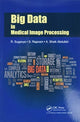 Book cover of: Big Data in Medical Image Processing. By: R. Suganya