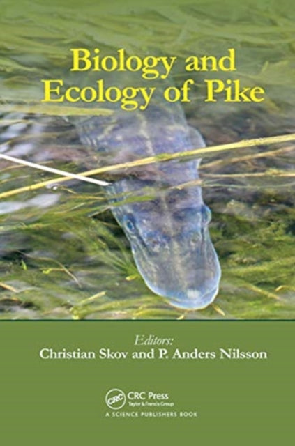 Book cover of: Biology and Ecology of Pike. By: Christian Skov