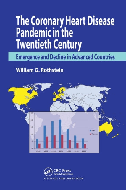 Book cover of: Coronary Heart Disease Pandemic in the Twentieth Century. By: William G. Rothstein