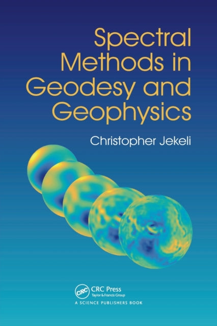 Book cover of: Spectral Methods in Geodesy and Geophysics. By: Christopher Jekeli