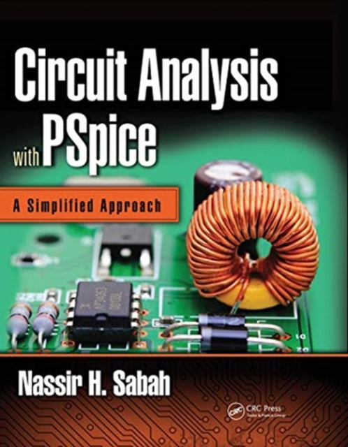 Book cover of: Circuit Analysis with PSpice. By: Nassir H. Sabah