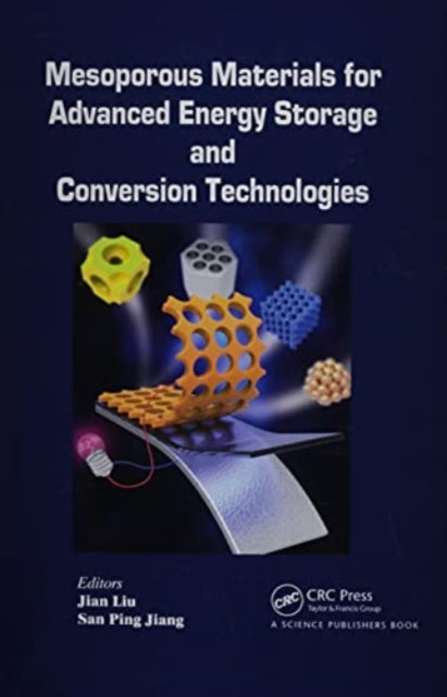Book cover of: Mesoporous Materials for Advanced Energy Storage and Conversion Technologies. By: Jian Liu