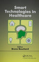 Book cover of: Smart Technologies in Healthcare. By: Bruno Bouchard
