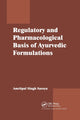 Book cover of: Regulatory and Pharmacological Basis of Ayurvedic Formulations. By: Amritpal Singh