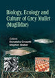 Book cover of: Biology, Ecology and Culture of Grey Mullets (Mugilidae). By: Donatella Crosetti