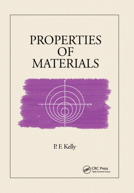 Book cover of: Properties of Materials. By: P. F. Kelly
