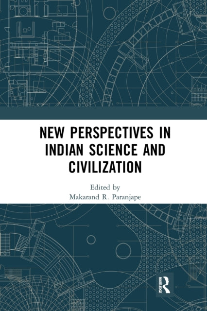 Book cover of: New Perspectives in Indian Science and Civilization. By: Makarand R. Paranjape