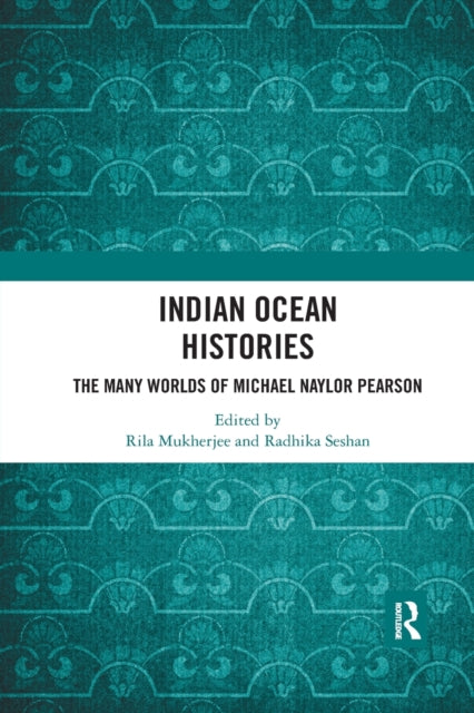 Book cover of: Indian Ocean Histories. By: Rila Mukherjee