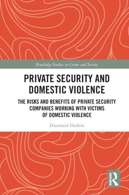 Book cover of: Private Security and Domestic Violence. By: Diarmaid Harkin