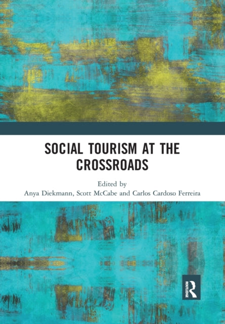 Book cover of: Social Tourism at the Crossroads. By: Anya Diekmann