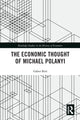 Book cover of: Economic Thought of Michael Polanyi. By: Gábor Biró