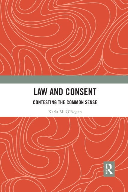 Book cover of: Law and Consent. By: Karla O'Regan