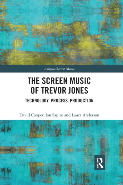 Book cover of: Screen Music of Trevor Jones. By: David Cooper