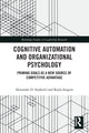 Book cover of: Cognitive Automation and Organizational Psychology. By: Alexander D. Stajkovic