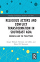 Book cover of: Religious Actors and Conflict Transformation in Southeast Asia. By: Jürgen Rüland