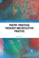 Book cover of: Poetry, Practical Theology and Reflective Practice. By: Mark Pryce