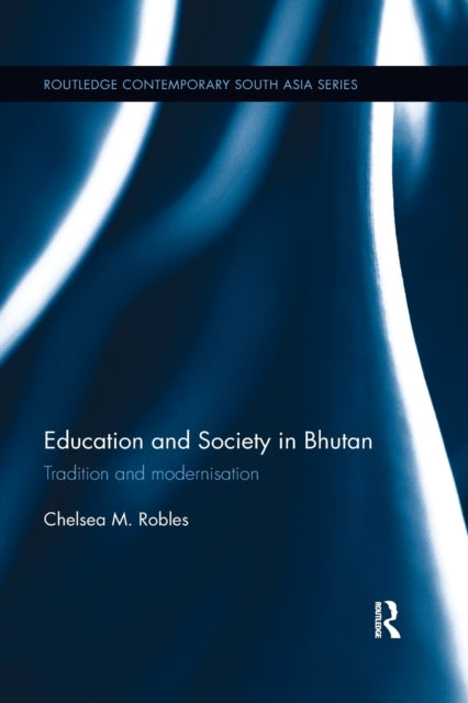 Book cover of: Education and Society in Bhutan. By: Chelsea Robles