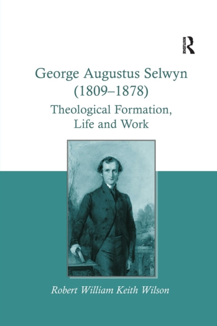 Book cover of: George Augustus Selwyn (1809-1878). By: Robert William Keith Wilson