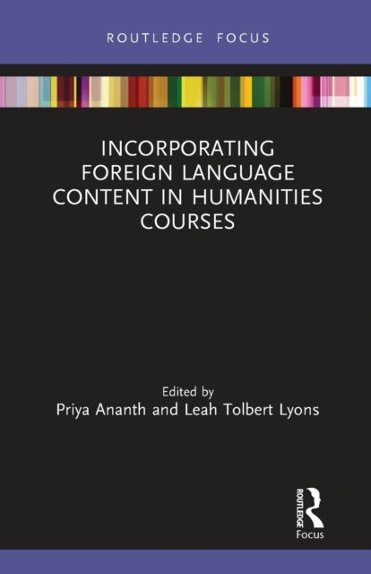 Book cover of: Incorporating Foreign Language Content in Humanities Courses. By: Priya Ananth