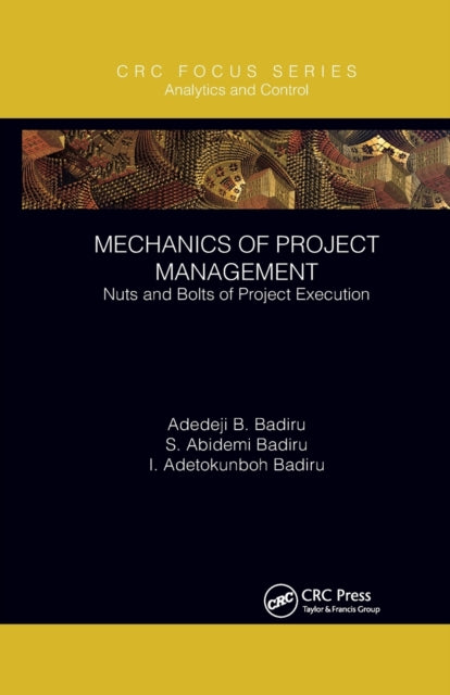 Book cover of: Mechanics of Project Management. By: Adedeji Bodunde Badiru