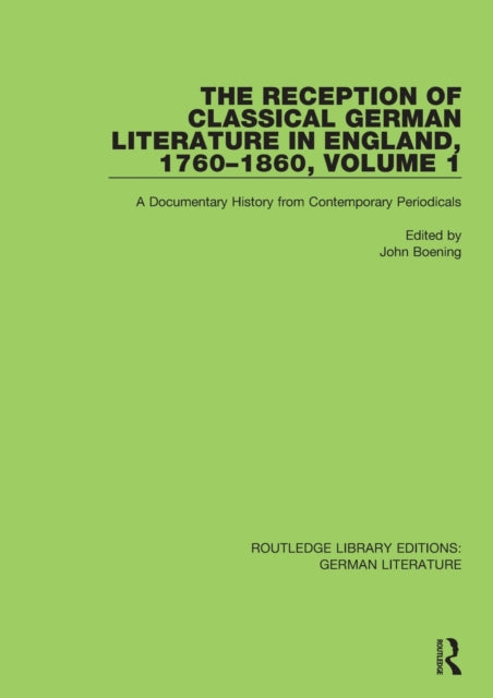 Book cover of: Reception of Classical German Literature in England, 1760-1860, Volume1. By: John Boening