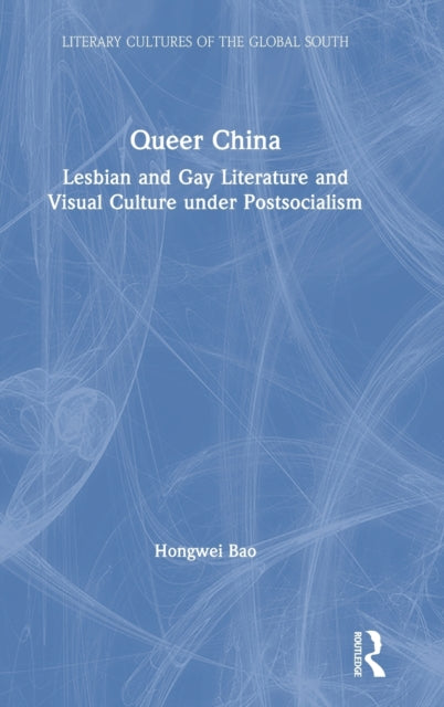 Book cover of: Queer China. By: Hongwei Bao
