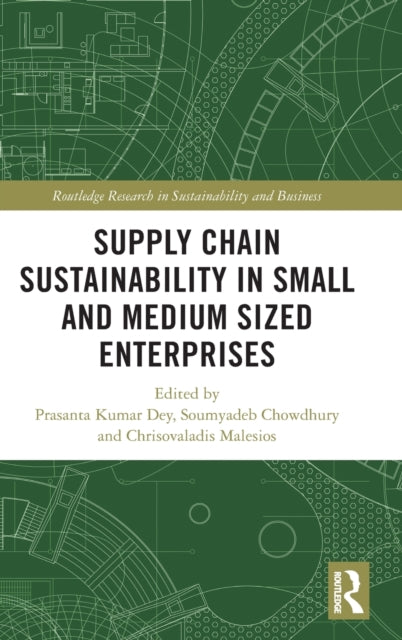 Book cover of: Supply Chain Sustainability in Small and Medium Sized Enterprises. By: Prasanta Kumar Dey