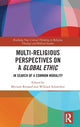 Book cover of: Multi-Religious Perspectives on a Global Ethic. By: Myriam Renaud