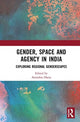 Book cover of: Gender, Space and Agency in India. By: Anindita Datta