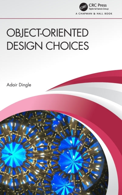 Book cover of: Object-Oriented Design Choices. By: Adair Dingle