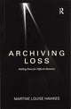Book cover of: Archiving Loss. By: Martine Hawkes