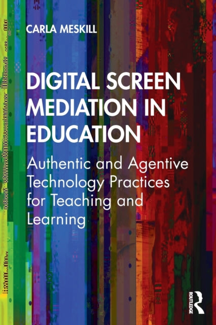 Book cover of: Digital Screen Mediation in Education. By: Carla Meskill