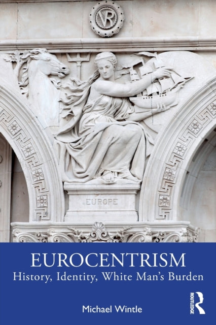Book cover of: Eurocentrism. By: Michael Wintle