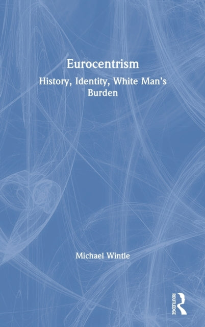 Book cover of: Eurocentrism. By: Michael Wintle