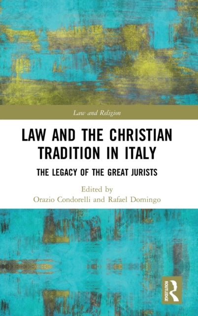 Book cover of: Law and the Christian Tradition in Italy. By: Orazio Condorelli