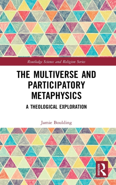 Book cover of: Multiverse and Participatory Metaphysics. By: Jamie Boulding