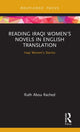 Book cover of: Reading Iraqi Women’s Novels in English Translation. By: Ruth Abou Rached