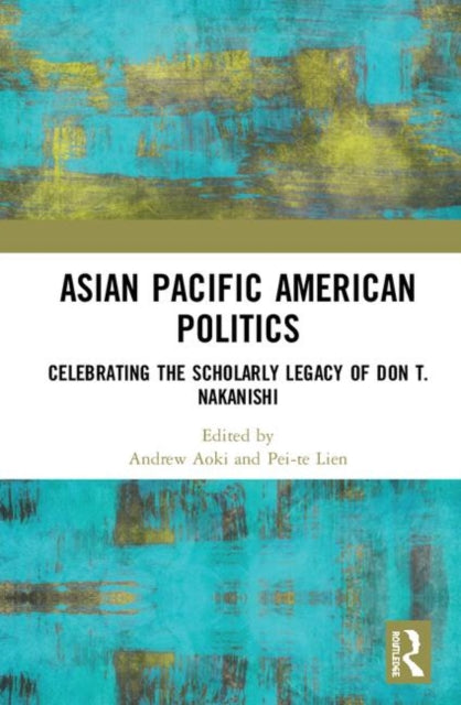 Book cover of: Asian Pacific American Politics. By: Andrew Aoki